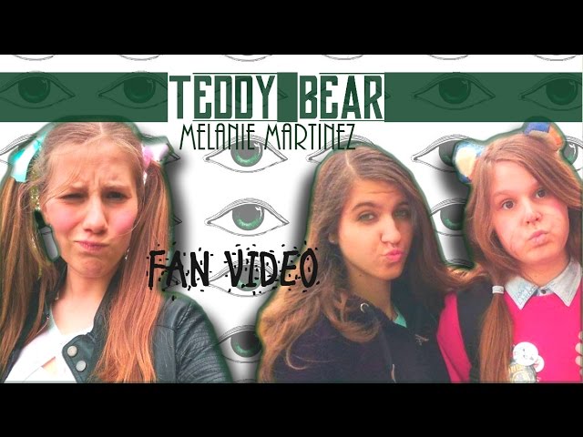 Melanie Martinez "Teddy Bear" (FAN VIDEO)