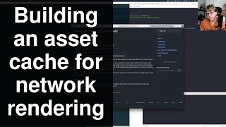 [12] Renderer Hacking: Building an asset cache for network rendering Net Worth