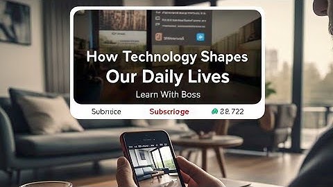 How technology shapes our daily Lives