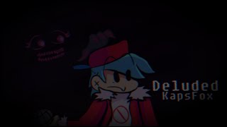 Deluded - Friday Night Funkin Corruption Fanmade Song