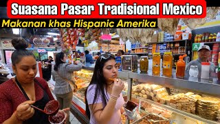 Kuliner Makanan Mexico di Amerika Pasar Mercado Los Angeles