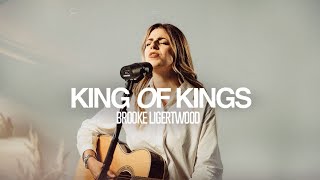 Brooke Ligertwood - King Of Kings | Exclusive Performance chords
