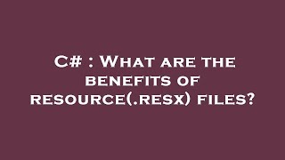 C# : What are the benefits of resource(.resx) files? screenshot 5