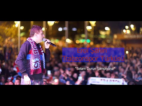 Erol Şahin - Trabzonspor Türküsü