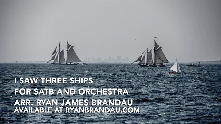 I Saw Three Ships for SATB and orchestra - arr. Ryan James Brandau