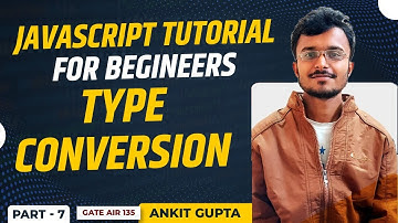 Javascript Tutorial for Begineers | Type  Conversion | Part-7 | Gate at Zeal