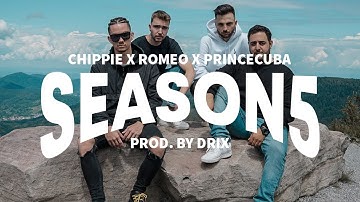 SEASON5 - CHIPPIE ft. ROMEO & PRINCECUBA (prod. by DRIX)