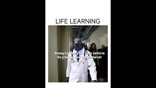 ALWAYS BRING YOUR OWN VEHICLE SO YOU CAN LEAVE EHENEVER YOU WANT | LIFE LEARNING | WHATSAPP STATUS