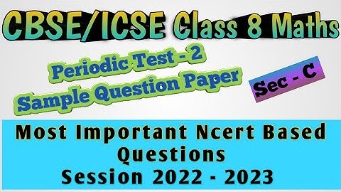 Class 8 Maths Periodic Test - 2 Half Yearly Exam Sample Question Paper 2022 Sec-C@kvteachersguild