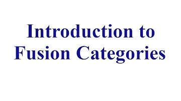 Fusion Categories - Semester 1, Session 1