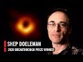 2020 Breakthrough Prize Winner Shep Doeleman—How EHT Imaged a Black Hole