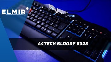 A4Tech Bloody B328 игровая клавиатура. Обзор от Elmir.ua