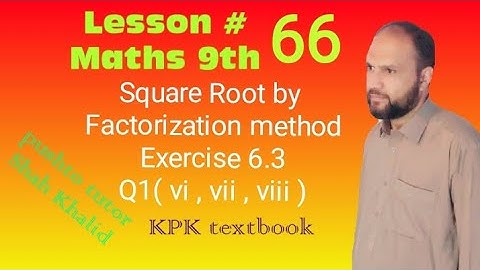 Exercise 6.3, square root by Factorization Method, class 9 Maths, Lec 66, class 9 maths pushto tutor