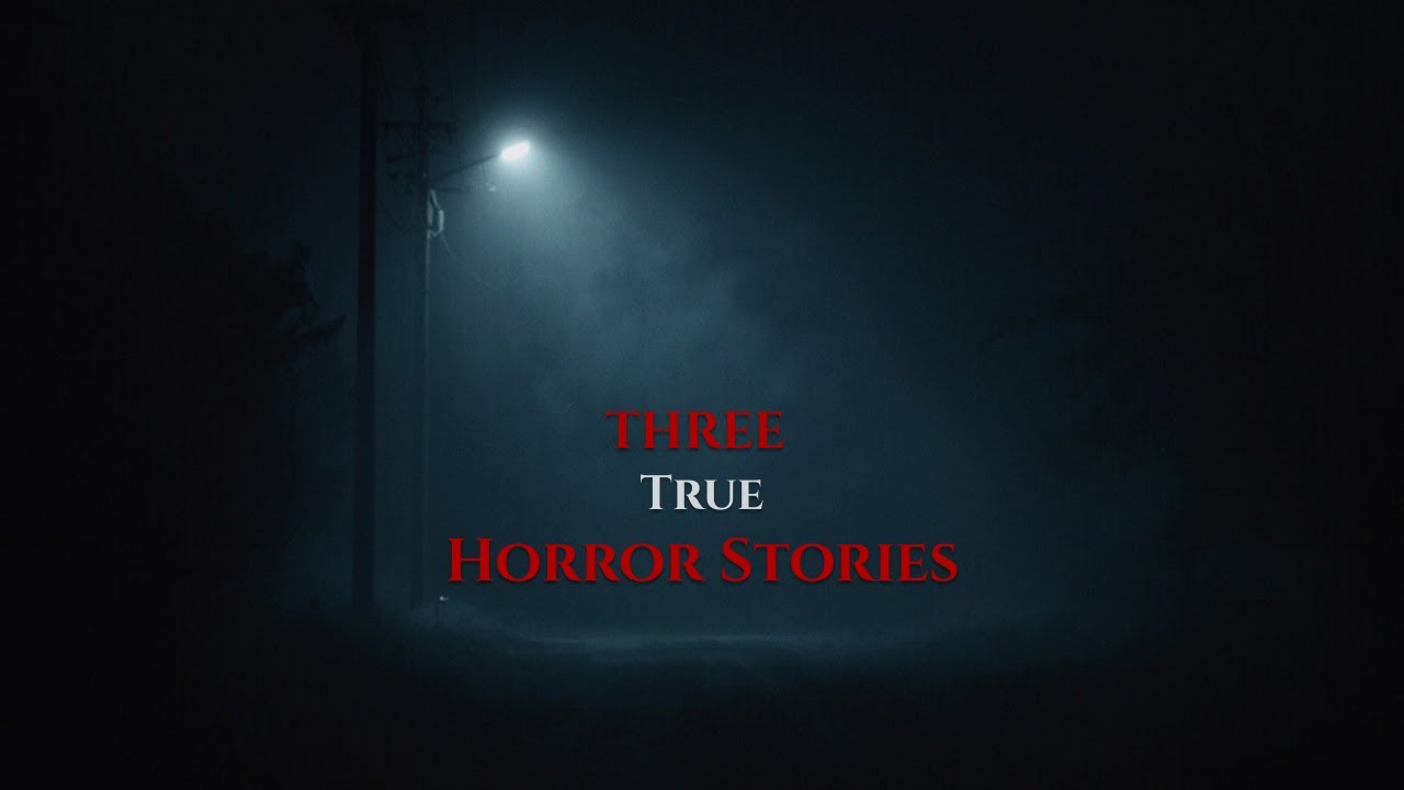 Three True Horror Stories Told Quietly