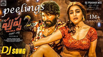 PEELINGS - REMIX | EXTENDED QUALITY DANCE MIX | PUSHPA 2 MOVIE HIT SONG | PRANAB REMIX 2025 | #dj