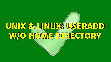Unix & Linux: Useradd w/o Home directory (3 Solutions!!)