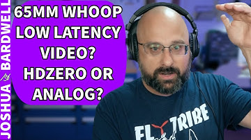 What Video System Should I Use For Low Latency Indoors 65mm Whoop? - FPV Questions