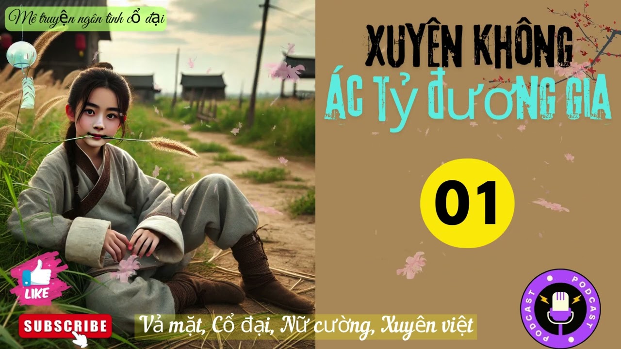 P1: Xuyên về cổ đại, Ác tỷ nắm quyền đương gia| Ngôn tình,Cổ đại ,HE ,nữ cường,Xuyên việt mới nhất