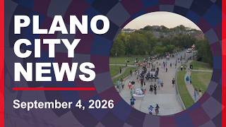 Plano City News Ep 235 - Join Your Neighbors for National Night Out on October 6