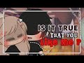 “ Is it true that you like me?” GLMM || Gacha Life || inspired?