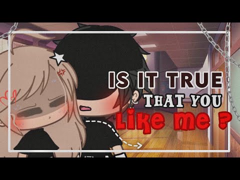 “ Is it true that you like me?” GLMM || Gacha Life || inspired?