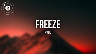 Kygo - Freeze (lyrics)