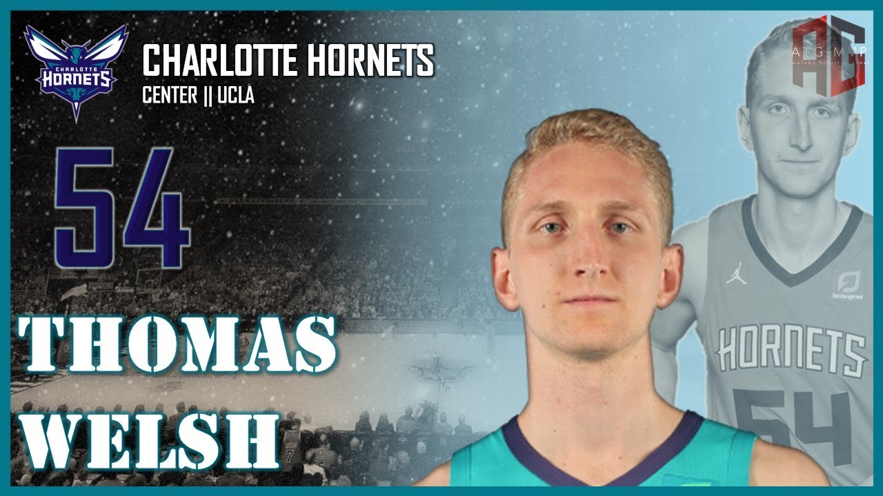CHARLOTTE HORNETS: Thomas Welsh ᴴᴰ