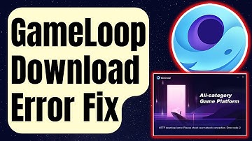 How To Fix GameLoop Download Error [Updated 2024]