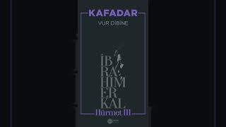 KAFADAR #VURDİBİNE 18.08.23 #ibrahimerkal #kafadar #music Resimi