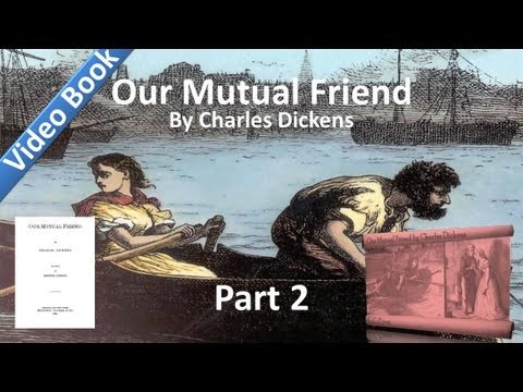 Part 02 - Our Mutual Friend Audiobook by Charles D...