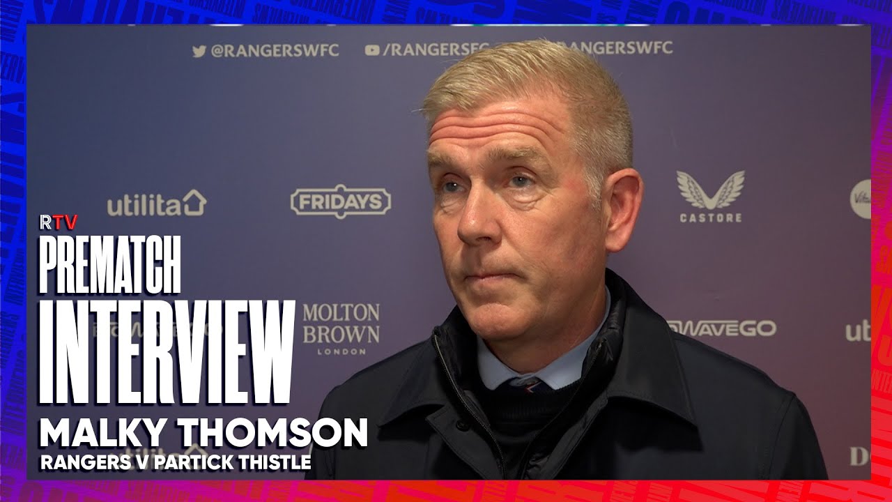 PREMATCH | Malky Thomson | Rangers v Partick Thistle