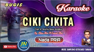 Ciki Cikita_Karaoke Bugis Keyboard_Nada Pria_Cipt. H.Anchu Bayu Andika