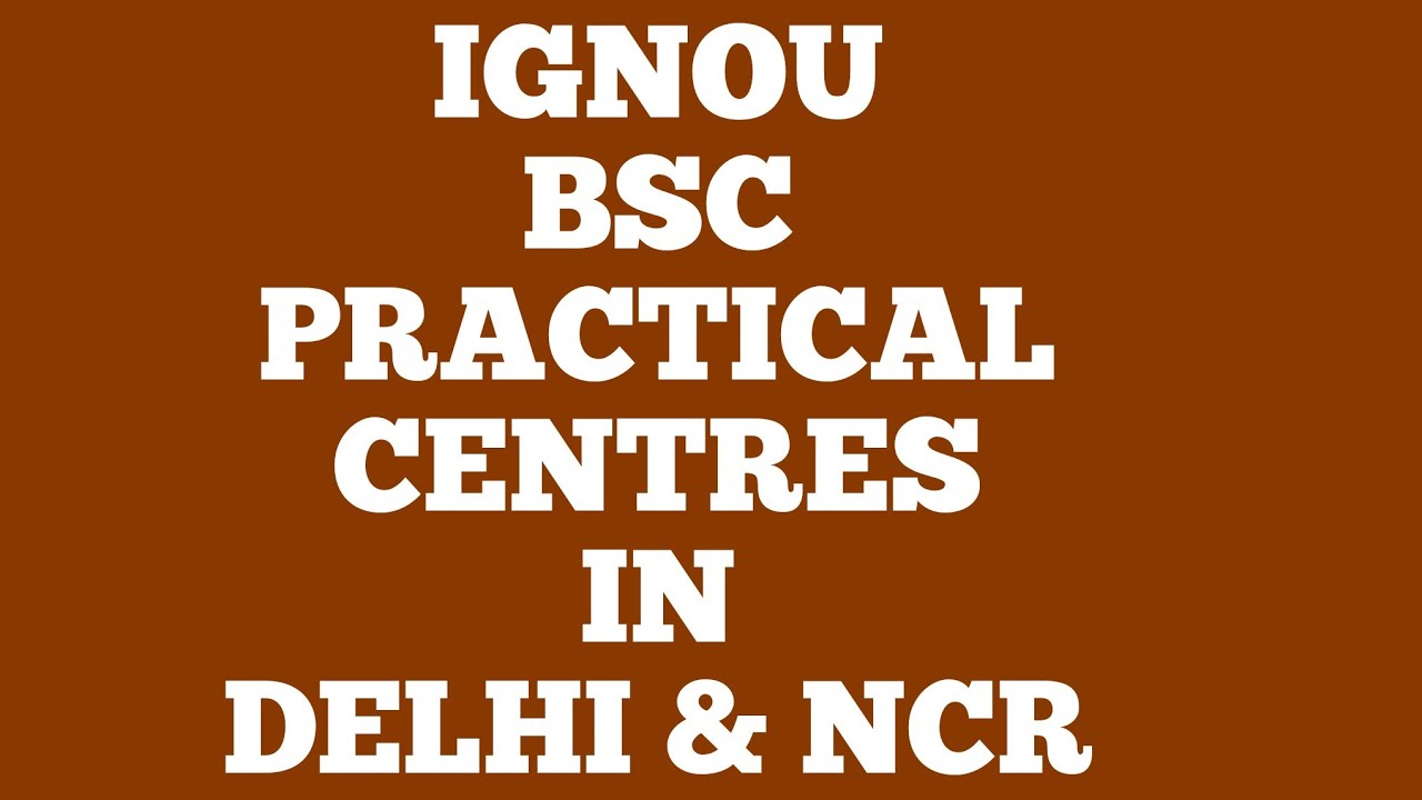IGNOU B.Sc PRACTICAL COLLEGES IN DELHI AND NCR