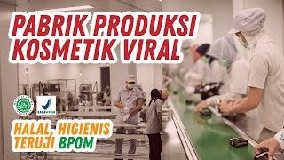 PABRIK PROSES PEMBUATAN PRODUK KOSMETIK VIRAL TERPERCAYA DAN TERUJI BPOM | PT. AFFOR NEO JAYA