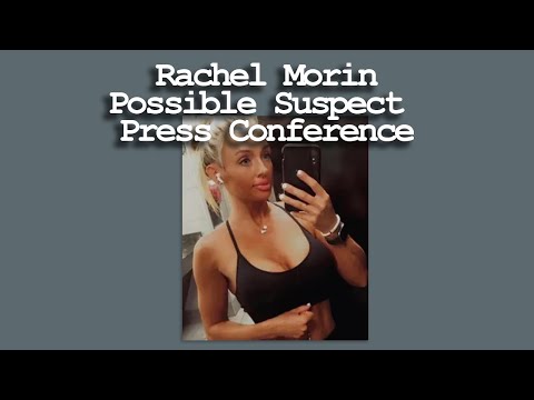Rachel Morin Press Conference - Possible Suspect