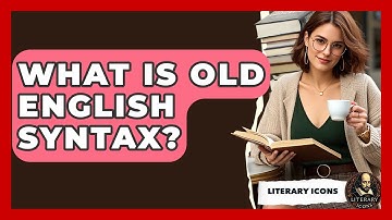 What Is Old English Syntax? - Literary Icons