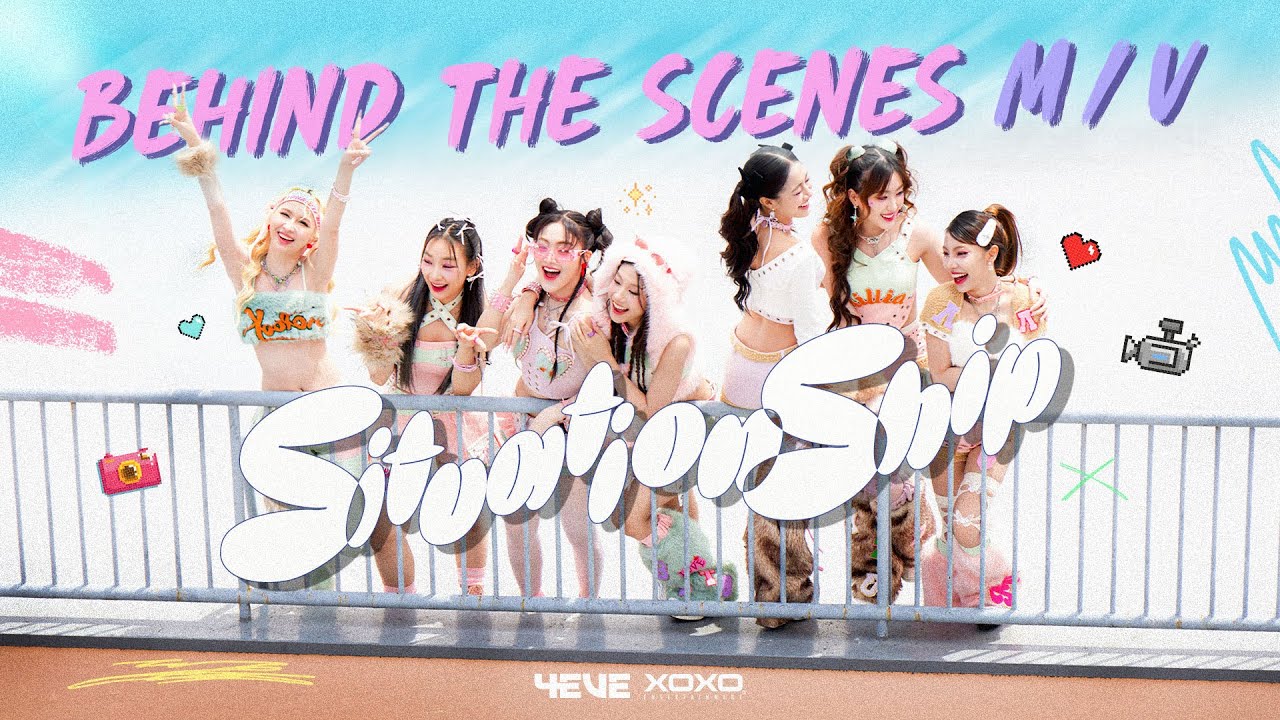 4EVE - Situationship | Behind the Scenes [ ENG SUB ]