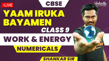 Mastering Work and Energy: Solving Live Numericals for Class 9 CBSE | Shankar Sir 🎥📚