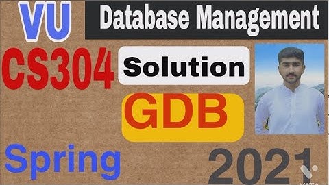 CS403 GDB No 1 Solution Spring 2021|CS403 Complete Solution 2021 Database Management by usamarajpoot