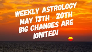 Weekly Astrology May 13-20th. Sun conjunct Uranus, Sun conjunct Jupiter, Venus conjunct Uranus!!