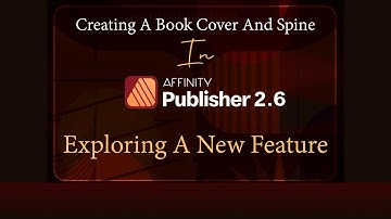 Creating A Book Cover & Spine In Affinity Publisher 2 6