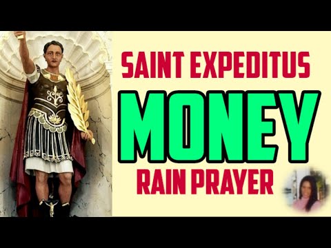 Money rain prayer to Saint Expedite in urgent needs * VERY POWERFUL!