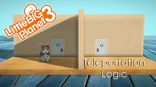 LittleBigPlanet 3 - Teleportation Logic