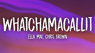 Ella Mai, Chris Brown   Whatchamacallit 1 hour lyrics