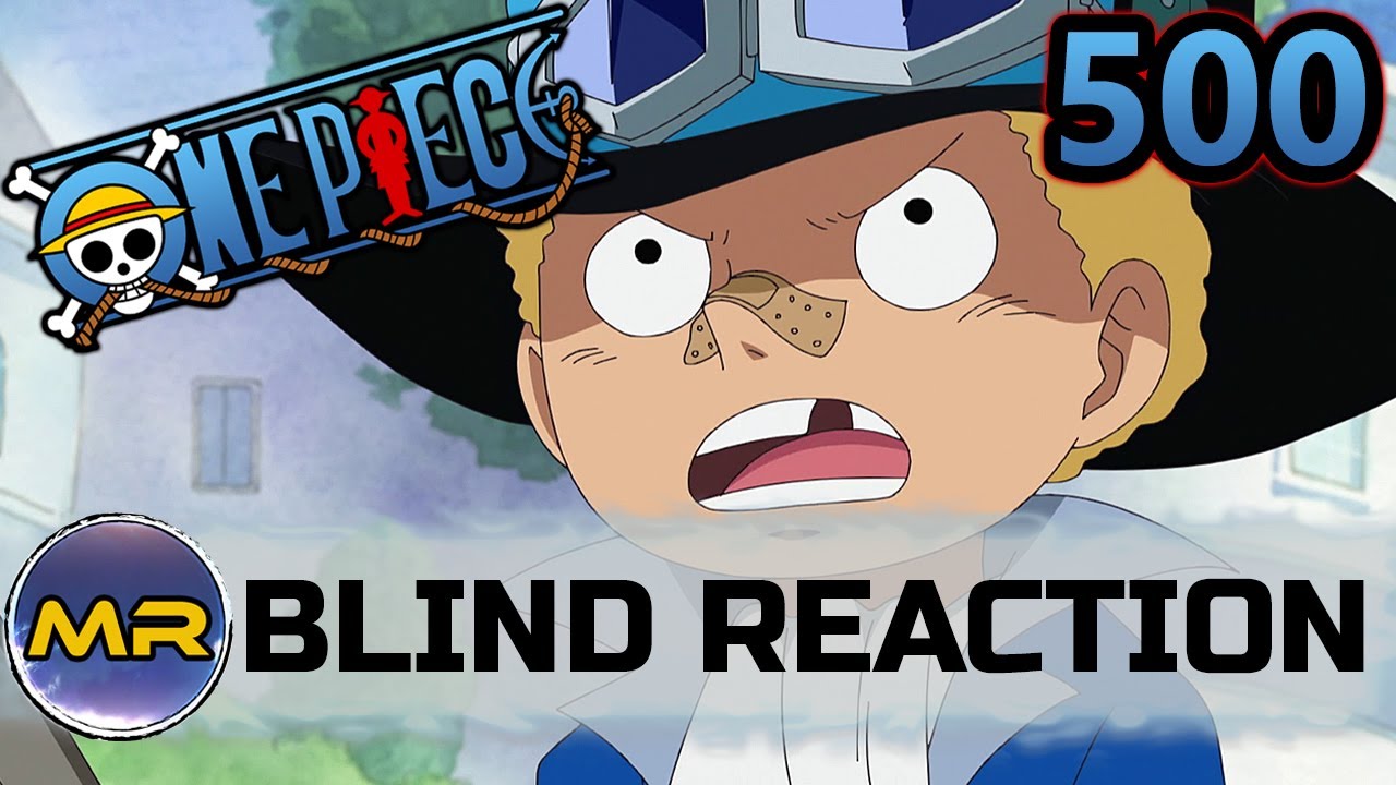 One Piece Episode 500 Blind Reaction These People