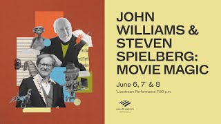 John Williams & Steven Spielberg: Movie Magic | Video Program Notes