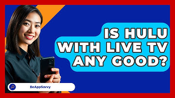 Is Hulu With Live TV Any Good? - Be App Savvy
