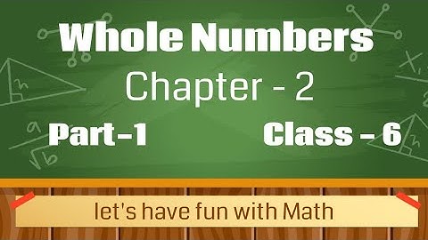 Whole Numbers | Chapter - 2 | Class 6th | CBSE Part-1