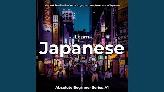 Download Lagu Japanese Destination Verbs to Go, To Come, To Return (Intro) (feat. Anya Jasmine) Download Lagu Japanese Destination Verbs to Go, To Come, To Return (Intro) (feat. Anya Jasmine)