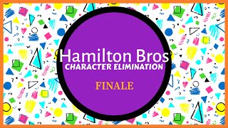 Hamilton Bros Character Elimination Episode 31 (Finale)
